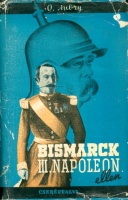 Aubry, Octave  : Bismarck III. Napoleon ellen