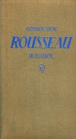 Rousseau, [Jean-Jacques] : Gondolatok Rousseau írásaiból. Rendezte Somlyó Zoltán.