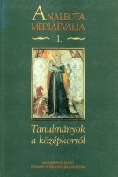 Neumann Tibor (szerk.) : Analecta Mediaevalia I. Tanulmányok a középkorról.