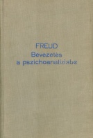 Freud, Sigmund : Bevezetés a pszichoanalízisbe - (Huszonnyolc előadás.)