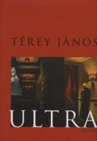 Térey János : Ultra (új versek, 2002-2006) 