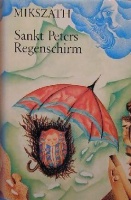 Mikszáth Kálmán : Sankt Peters Regenschirm
