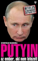 Belkovszkij, Sztaniszlav : Putyin - Az ember, aki nem létezett