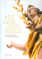 Diederen, Roger - Kürzeder, Christoph (Hrsg.) : Mit Leib und Seele - Münchner Rokoko von Asam bis Günther
