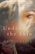 Faber, Michel : Under the Skin - A Novel