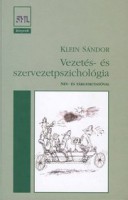 Klein Sándor : Vezetés - és szervezetpszichológia