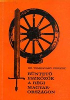 Temesváry Ferenc : Büntető eszközök a régi Magyarországon