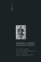 P. Vásárhelyi Judit (szerk.) : Fejezetek 17. századi nyomdászatunkból - Studien über di ungarländische Typographie des 17. Jahrhunderts 