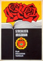 056. Szocialista brigádban élni, dolgozni, tanulni. [Politikai plakát.]<br><br>[To live, to work, to learn in a socialist brigade.] [Political poster.]