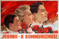 033. Jövőnk – a kommunizmus! [Politikai plakát.]<br><br>[Our future – the communism!] [Political poster.]