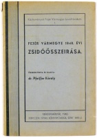 Pfeiffer, Károly dr. : Fejér Vármegye 1848. évi zsidóösszeírása