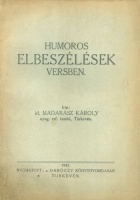 Madarász Károly, id. : Humoros elbeszélések versben