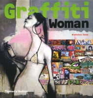 Ganz, Nicholas : Graffiti Woman - Graffiti and Street Art from Five Continents
