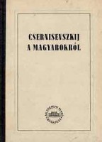 Csernisevszkij [Nyikolaj Gavrilovics ] : A magyarokról