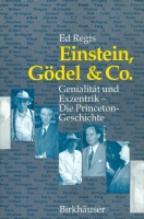Regis, Ed : Einstein, Gödel & Co. - Genialität und Exzentrik - die Princeton-Geschichte