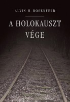 Rosenfeld, Alvin H. : A holokauszt vége