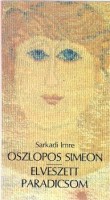 Sarkadi Imre : Oszlopos Simeon / Elveszett paradicsom