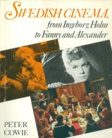 Cowie, Peter : Swedish Cinema from Ingeborg Holm to Fanny and Alexander