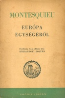 Montesquieu : Európa egységéről - A törvények szelleme és a Perzsa levelek válogatott részei