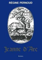 Pernoud, Régine : Jeanne d'Arc