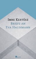 Kertész Imre : Briefe an Eva Haldimann