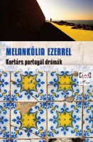 Melankólia ezerrel - Kortárs portugál drámák