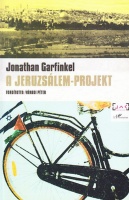 Garfinkel, Jonathan : A Jeruzsálem-projekt. Átkelés az izraeli-palesztin határon.