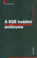Sentalinszkij, Vitalij : A feltámadott szó - A KGB irodalmi archívuma