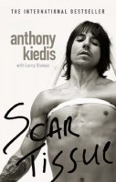 Kiedis, Anthony - Sloman, Larry : Scar Tissue - The Autobiography