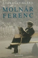 Györgyey Klára : Molnár Ferenc