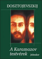 Dosztojevszkij, Fjodor Mihajlovics : A Karamazov testvérek