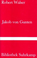 Walser, Robert : Jakob von Gunten - Ein Tagebuch