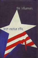 Ellis, Bret Easton  : The Informers