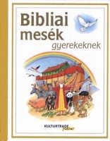 Sebes Katalin (szerk.) : Bibliai mesék gyerekeknek