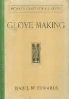Edwards, Isabel M.  : Practical Glove Making