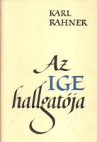 Rahner, Karl  : Az ige hallgatója - Vallásfilozófiai alapvetés