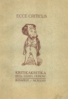 Lehel Ferenc : Ecce criticus - Kritikakritika (Dedikált)