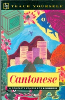 Bruce, R. : Cantonese - A complete Course for Beginners