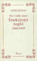 Piry Cirjék János : Érsekújvári napló 1848/1849