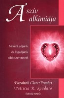 Priphet, Elizabeth Clare - Spadaro, Patricia R. : A szív alkímiája