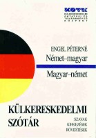 Engel Péterné : Német - magyar,  magyar - német külkereskedelmi szótár