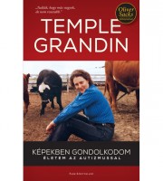 Grandin, Temple : Képekben gondolkodom - Életem az autizmussal