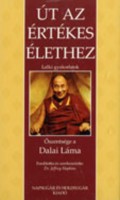 Őszentsége, a Dalai Láma : Út az értékes élethez