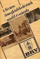 Koroknai Ákos - Sudár Kornélia (szerk.) : A főváros tömegközlekedésének másfél évszázada III. kötet 