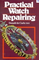 de Carle, Donald : Practical Watch Repairing