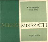 Mikszáth Kálmán : Kisebb elbeszélések (1880-1882)