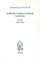 Le Calloc'h, Bernard : Kőrösi Csoma Sándor naplója II. rész 1835-1842