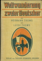 Thoms, Hermann - Thoms, Luise : Weltwanderung zweier Dutscher 