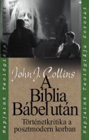 Collins, John J. : A Biblia Bábel után - Történetkritika a posztmodern korban