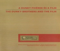 Bán András : A Dunky fivérek és a film - The Dunky Brothers and the Film